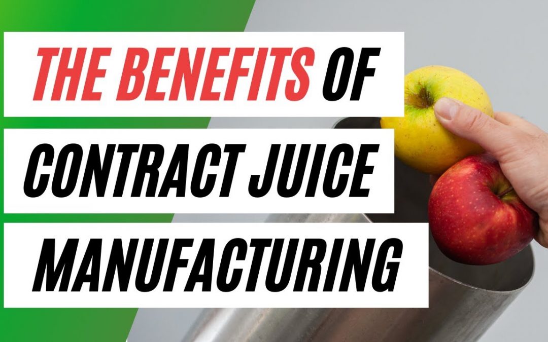 The Benefits of Contract Juice Manufacturing
