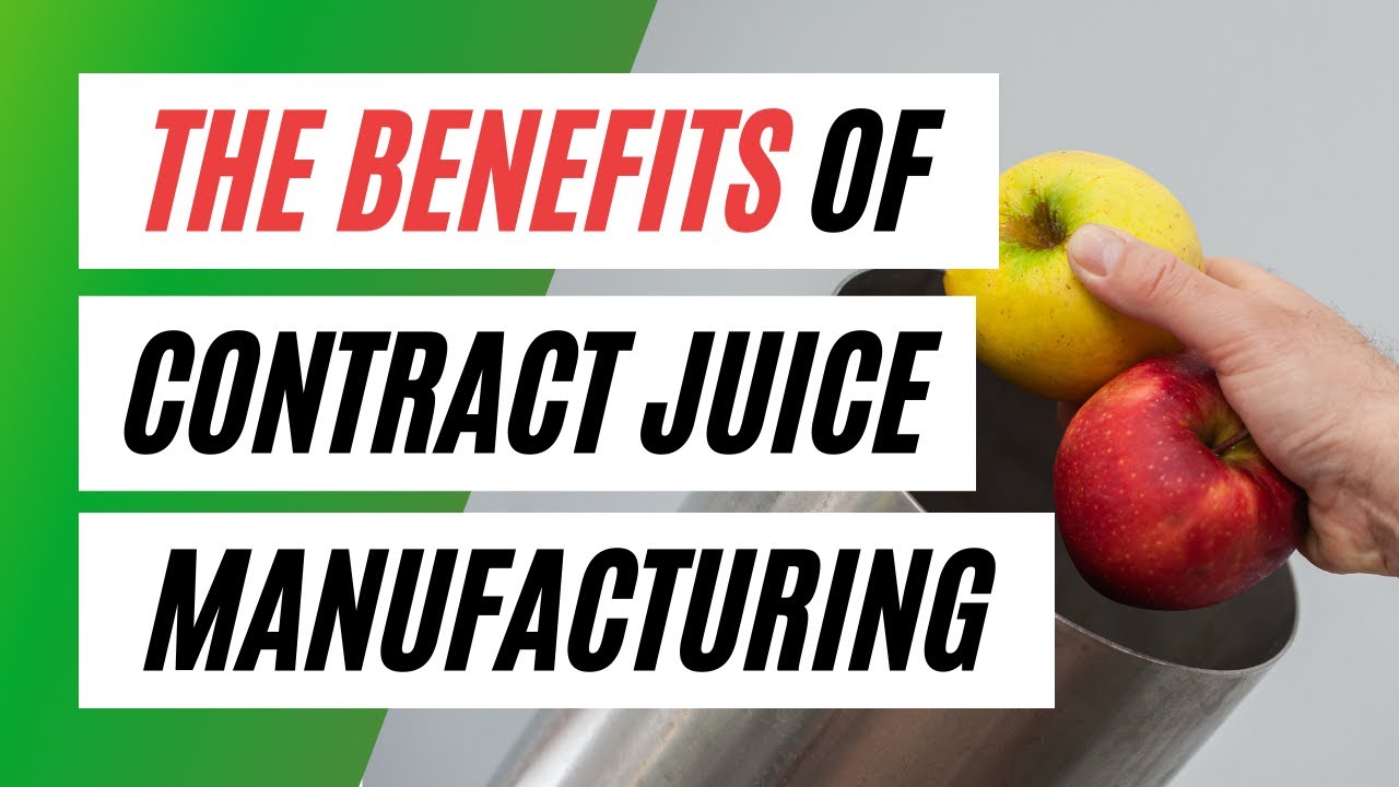 Benefits of Contract Juice Manufacturing