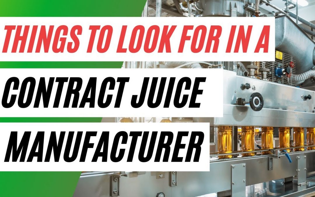 What To Look For When Choosing A Contract Juice Manufacturer