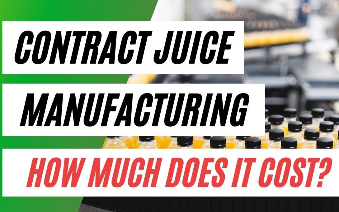 How Much Does a Contract Juice Manufacturer Cost?