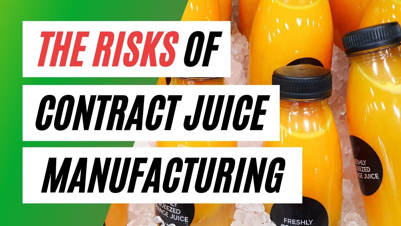 Risks of Contract Juice Manufacturing